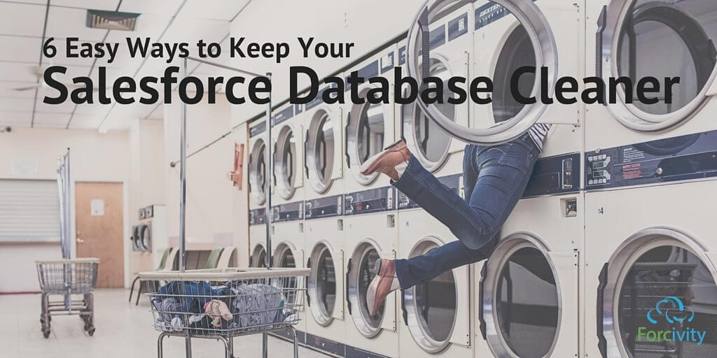 6 Easy Ways to Keep Your Salesforce Database Cleaner